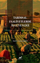 Tarımsal Faaliyetlerde İş Güvenliği - Paradigma Akademi Yayınları