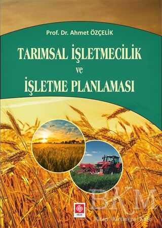 Tarımsal İşletmecilik ve İşletme Planlaması - Ekin Basım Yayın