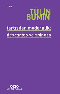 Tartışılan Modernlik: Descartes ve Spinoza kapağı