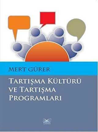 Tartışma Kültürü ve Tartışma Programları - Volga Yayıncılık