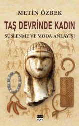 Taş Devrinde Kadın: Süslenme ve Moda Anlayışı - Koyu Siyah Kitap