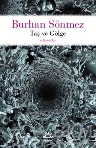 Taş ve Gölge - İletişim Yayınevi