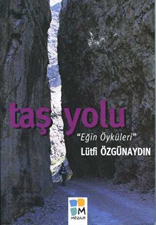 Taş Yolu Eğin Öyküleri - Arkeoloji ve Sanat Yayınları