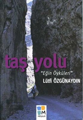 Taş Yolu Eğin Öyküleri - 1
