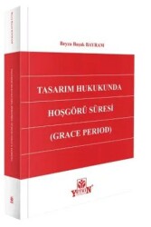 Tasarım Hukukunda Hoşgörü Süresi Grace Period - Yetkin Yayınları