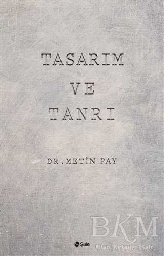 Tasarım ve Tanrı - Şule Yayınları