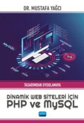 Tasarımdan Uygulamaya Dinamik Web Siteleri için PHP ve MySQL - Nobel Akademik Yayıncılık