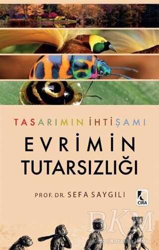 Tasarımın İhtişamı Evrimin Tutarsızlığı - Çıra Yayınları