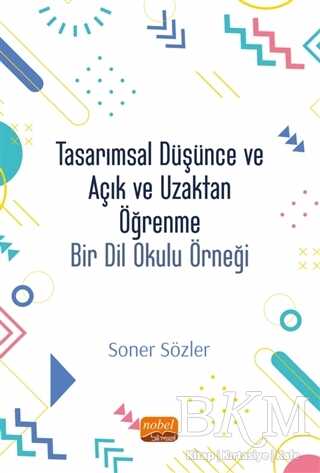 Tasarımsal Düşünce ve Açık ve Uzaktan Öğrenme - Nobel Bilimsel Eserler