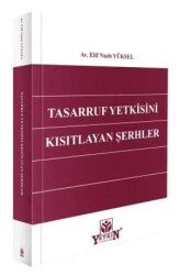 Tasarruf Yetkisini Kısıtlayan Şerhler - Yetkin Yayınları