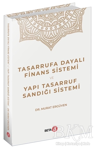 Tasarrufa Dayalı Finans Sistemi ve Yapı Tasarruf Sandığı Sistemi - Beta Yayınevi