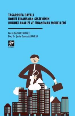 Tasarrufa Dayalı Konut Finansman Sisteminin Hukuki Analizi Ve Finansman Modelleri - 1