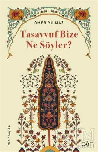 Tasavvuf Bize Ne Söyler? - Sufi Kitap