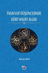Tasavvuf Düşüncesinde Dört Halife Algısı - Emin Yayınları