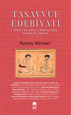 Tasavvuf Edebiyatı -İsimler, Kavramlar ve İlişkiler Ağına Metodik Bir Yaklaşım- 9-13. yüzyıllar