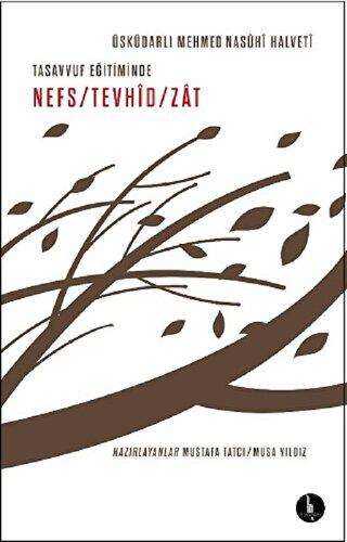 Tasavvuf Eğitiminde Nefs - Tevhid - Zat - H Yayınları