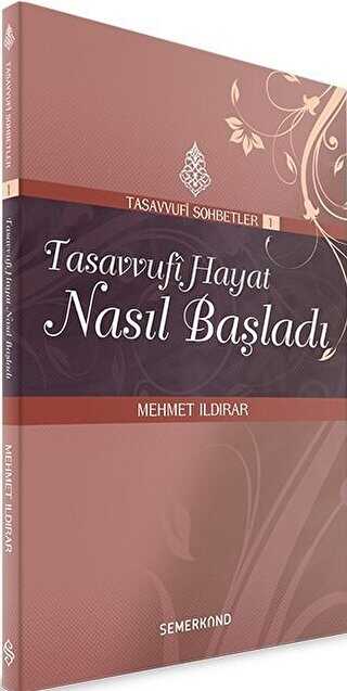 TASAVVUFİ HAYAT NASIL BAŞLADI - Semerkand Yayınları