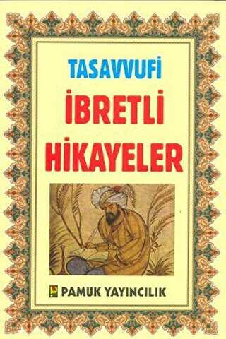 Tasavvufi İbretli Hikayeler Hikaye-005 - Pamuk Yayıncılık
