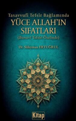 Tasavvufi Tefsir Bağlamında Yüce Allah`ın Sıfatları - 1