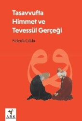 Tasavvufta Himmet ve Tevessül Gerçeği - ARK KİTAPLARI