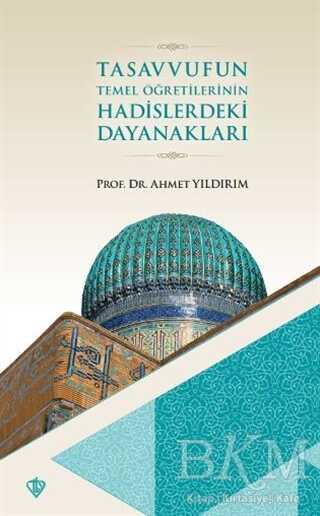 Tasavvufun Temel Öğretilerinin Hadislerdeki Dayanakları - Türkiye Diyanet Vakfı Yayınları