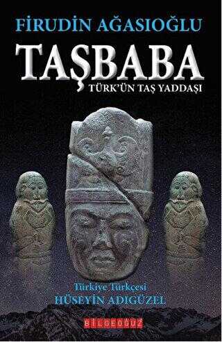 Taşbaba - Türk`ün Taş Yaddaşı - Bilgeoğuz Yayınları