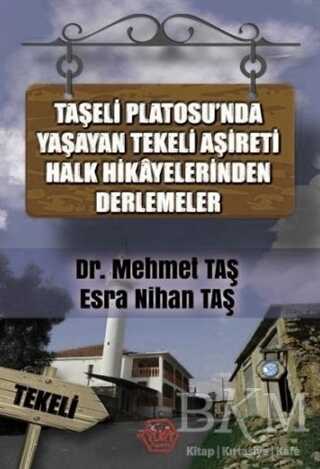 Taşeli Platosu`nda Yaşayan Tekeli Aşireti Halk Hikayelerinden Derlemeler - Atayurt Yayınevi