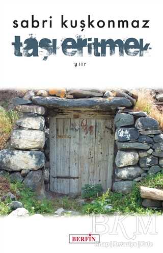 Taşı Eritmek - Berfin Yayınları