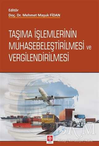 Taşıma İşlemlerinin Muhasebeleştirilmesi ve Vergilendirilmesi - Ekin Basım Yayın