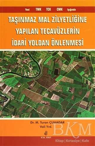 Taşınmaz Mal Zilyetliğine Yapılan Tecavüzlerin İdari Yoldan Önlenmesi - Adana Nobel Kitabevi