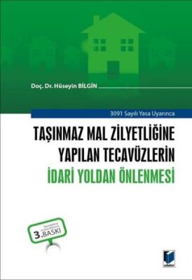 Taşınmaz Mal Zilyetliğine Yapılan Tecavüzlerin İdari Yoldan Önlenmesi - 1