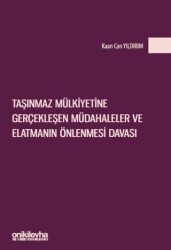 Taşınmaz Mülkiyetine Gerçekleşen Müdahaleler ve Elatmanın Önlenmesi Davası - On İki Levha Yayınları