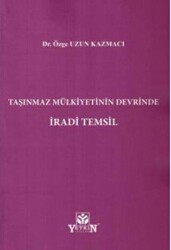 Taşınmaz Mülkiyetinin Devrinde İradi Temsil - Yetkin Yayınları