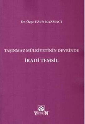 Taşınmaz Mülkiyetinin Devrinde İradi Temsil - 1