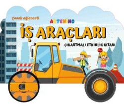 Taşıtlar Serisi - İş Araçları Çıkartmalı Etkinlik Kitabı - Artenino Yayıncılık