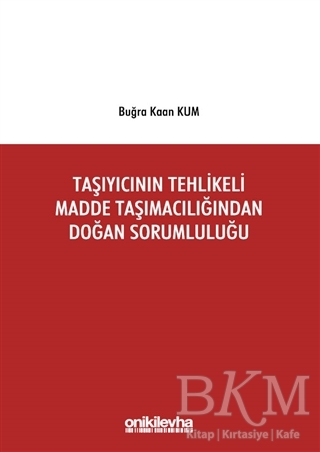 Taşıyıcının Tehlikeli Madde Taşımacılığından Doğan Sorumluluğu - 1