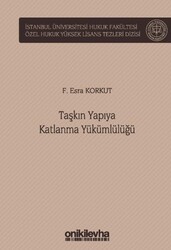 Taşkın Yapıya Katlanma Yükümlülüğü İstanbul Üniversitesi Hukuk Fakültesi Özel Hukuk Yüksek Lisans Te - On İki Levha Yayınları