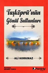 Taşköprü`nün Gönül Sultanları - Pamiray Yayınları