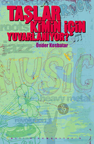 Taşlar Kimin İçin Yuvarlanıyor - Altıkırkbeş Yayınları