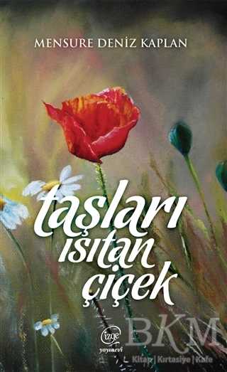 Taşları Isıtan Çiçek - Çizge Yayınevi