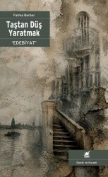 Taştan Düş Yaratmak - Edebiyat - Ayrıntı Yayınları