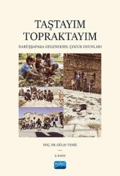 Taştayım Topraktayım: Darüşşafaka Geleneksel Çocuk Oyunları - Nobel Akademik Yayıncılık