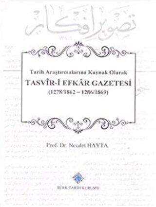 Tasvir-i Efkar Gazetesi - Türk Tarih Kurumu Yayınları