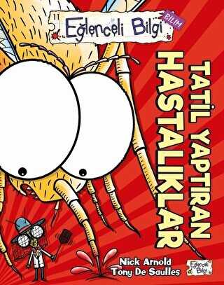 Tatil Yaptıran Hastalıklar Eğlenceli Bilgi - 64 - Eğlenceli Bilgi Yayınları