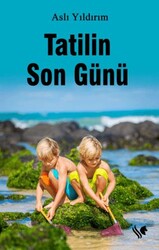 Tatilin Son Günü - S.S International Publishing