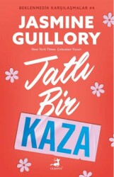 Tatlı Bir Kaza - Beklenmedik Karşılaşmalar 4 - Olimpos Yayınları