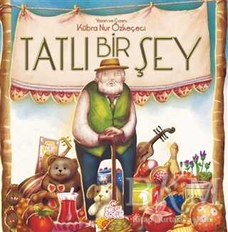 Tatlı Bir Şey - Nesil Çocuk Yayınları