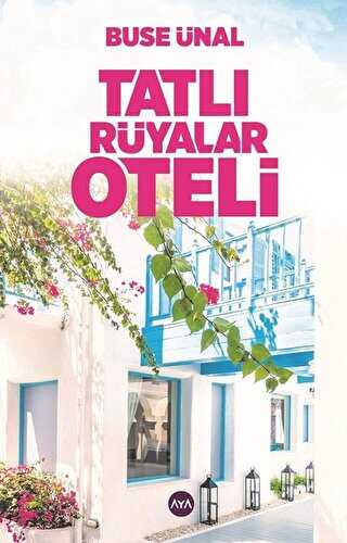 TATLI RÜYALAR OTELİ - Aya Kitap