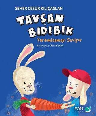 Tavşan Bıdıbık Yardımlaşmayı Seviyor - FOM Kitap