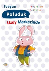 Tavşan Pofuduk Uzay Merkezinde - 0-6 Yaş Yayınları